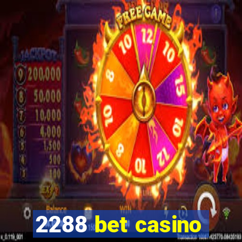 2288 bet casino